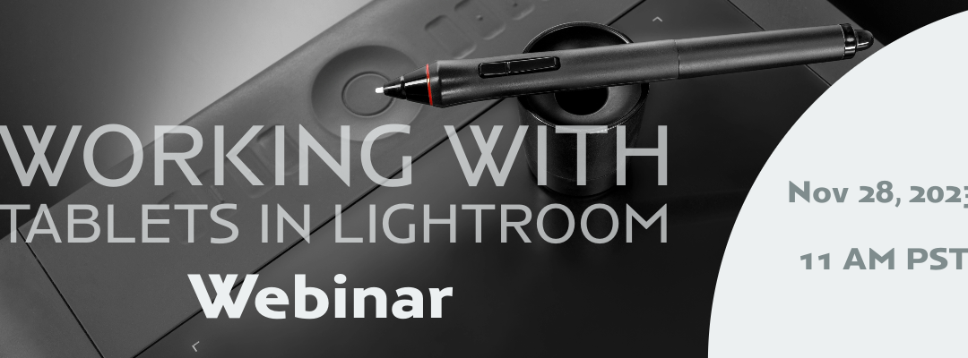 Replay of the Webinar Working with Tablets in Lightroom
