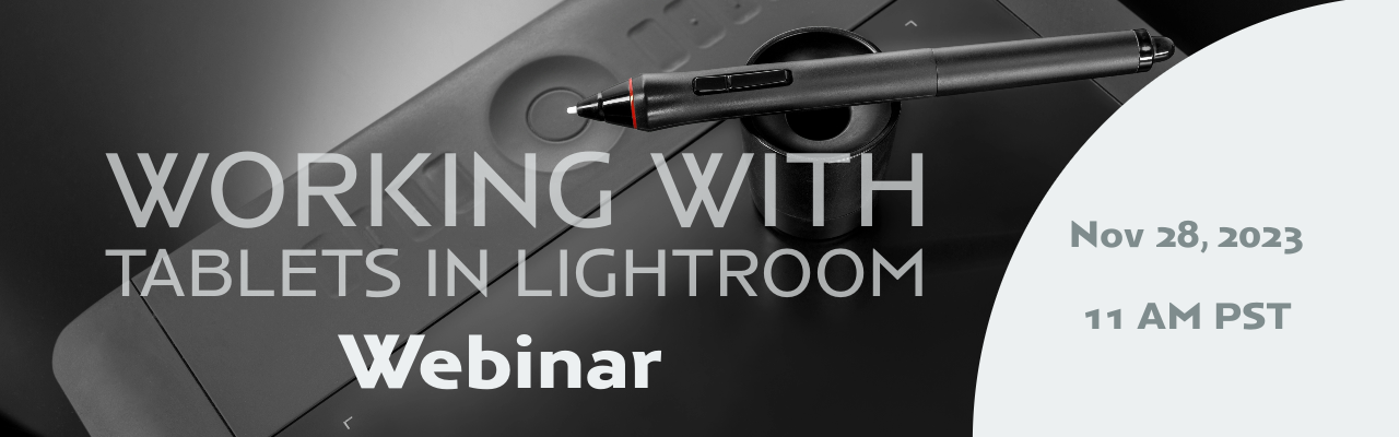 Replay of the Webinar Working with Tablets in Lightroom